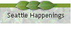 Seattle Happenings